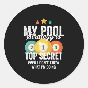 My Billiard Strategy Is Top Secret Even I Dont Kno Classic Round Sticker
