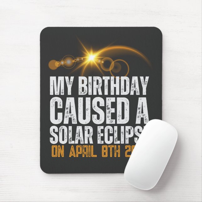 my birthday caused a total solar eclipse funny mouse pad (With Mouse)