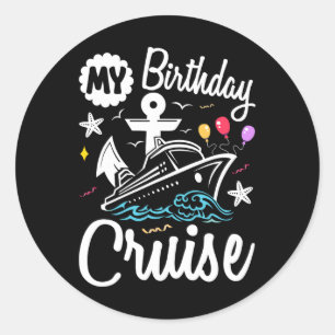 My Birthday Cruise 2025 Ship Vacation Trip Matchin Classic Round Sticker