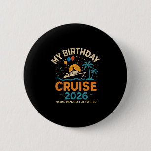 My Birthday Cruise 2026 Celebration Vacation  6 Cm Round Badge