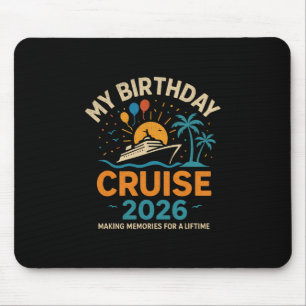 My Birthday Cruise 2026 Celebration Vacation Mouse Pad
