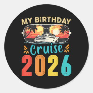 My Birthday Cruise 2026 Matching Cruise Birthday V Classic Round Sticker