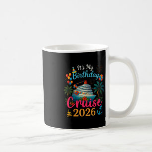 My Birthday Cruise 2026 Party Cruise Birthday Coffee Mug
