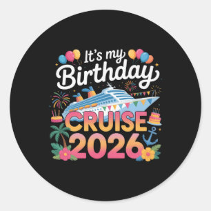 My Birthday Cruise 2026 Party Cruise Birthday Vaca Classic Round Sticker