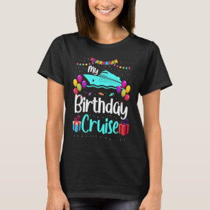My Birthday Cruise Ship Party Birthday Squad Summe T-Shirt