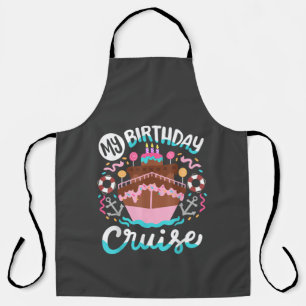 My Birthday Cruise Vacation Cruising Trip Apron