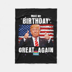 My Birthday Great Again Fleece Blanket