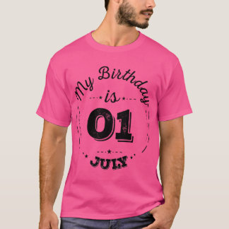 My Birthday is 01 July T-Shirt