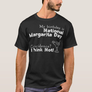 My Birthday is National Margarita Day T-Shirt
