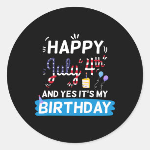 My Birthday July 4th American Independence Day Gif Classic Round Sticker