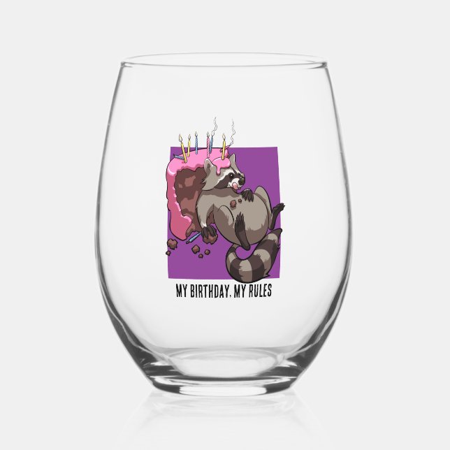 My Birthday My Rules Cake Eating Racoon Cartoon Stemless Wine Glass (Front)