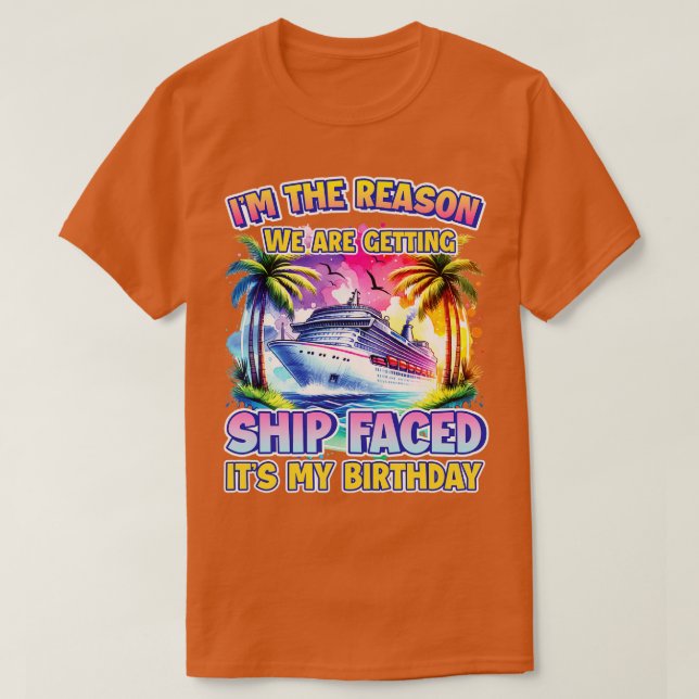 My Birthday Ship Faced Funny Cruising Crew Squad G T-Shirt (Design Front)