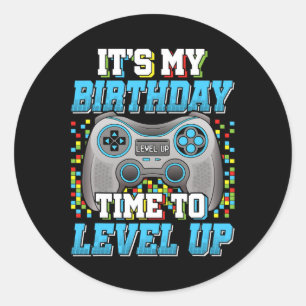 My Birthday Time To Level Up Video Game Birthday B Classic Round Sticker