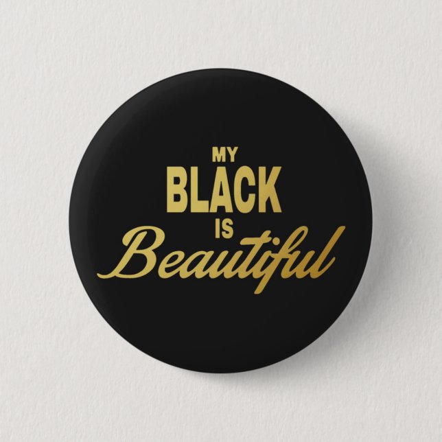 My black is beautiful 6 cm round badge (Front)