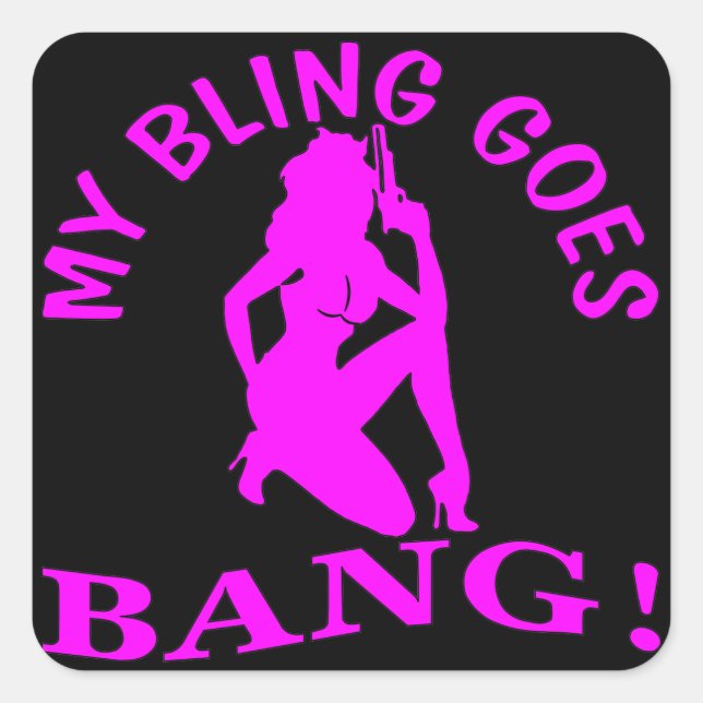 My Bling Goes BANG  2 Square Sticker (Front)