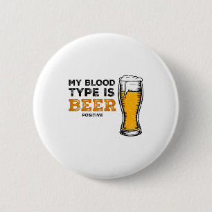 My Blood Type Is Beer Sitive Funny Sarcastic Beer 6 Cm Round Badge
