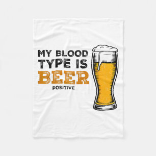 My Blood Type Is Beer Sitive Funny Sarcastic Beer  Fleece Blanket