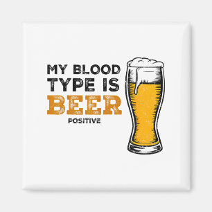 My Blood Type Is Beer Sitive Funny Sarcastic Beer Magnet