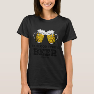 My Blood Type Is Beer Sitive Funny Sarcastic Beer  T-Shirt