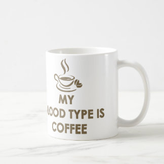 My Blood Type is Coffee Mug