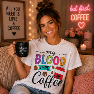My Blood Type Is Coffee Nurse Doctor Humour T-Shirt