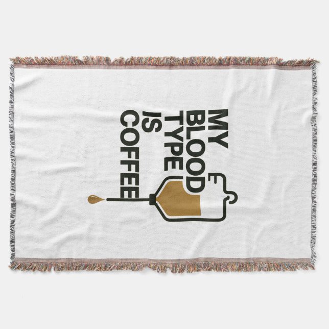 My Blood Type is Coffee Throw Blanker Blanket (Front)