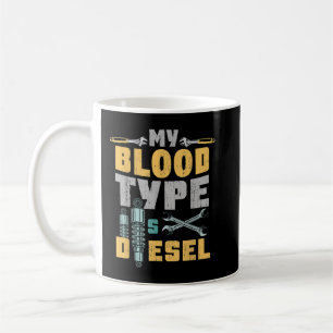 My Blood Type Is Diesel Car Mechanic Coffee Mug