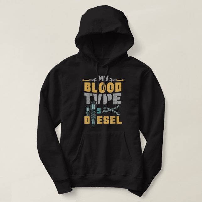 My Blood Type Is Diesel Car Mechanic Hoodie (Design Front)