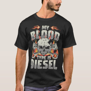 My Blood Type Is Diesel Truck Driver Trucker Mecha T-Shirt