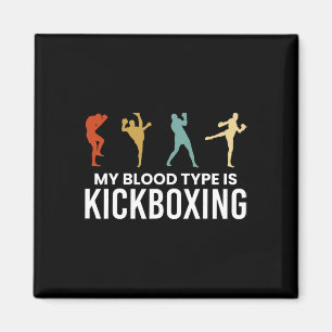 My Blood Type Is Kickboxing Kickboxer  Magnet
