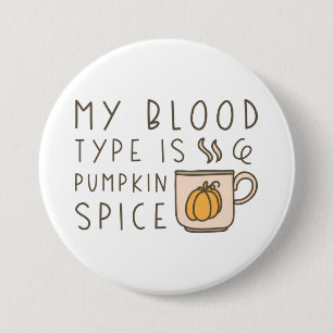 My Blood Type Is Pumpkin Spice 7.5 Cm Round Badge