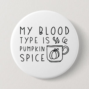 My Blood Type Is Pumpkin Spice 7.5 Cm Round Badge