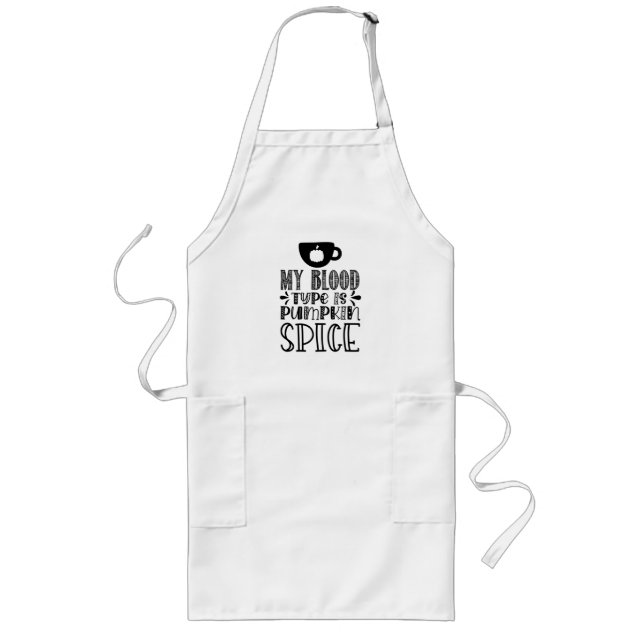 My Blood Type Is Pumpkin Spice Long Apron (Front)