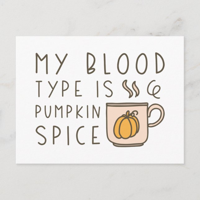 My Blood Type Is Pumpkin Spice Postcard (Front)