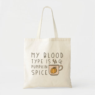 My Blood Type Is Pumpkin Spice Tote Bag