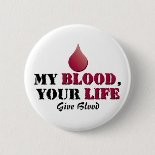 My blood - your life - Give Blood 6 Cm Round Badge