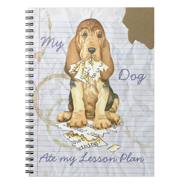 My Bloodhound Ate My Lesson Plan Spiral Notebook (Front)