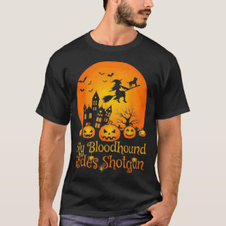 My Bloodhound Rides Shot Witch Pumpkin Halloween T-Shirt