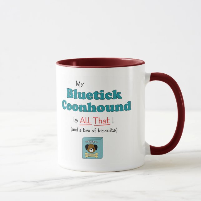 My Bluetick Coonhound is All That! Mug (Right)