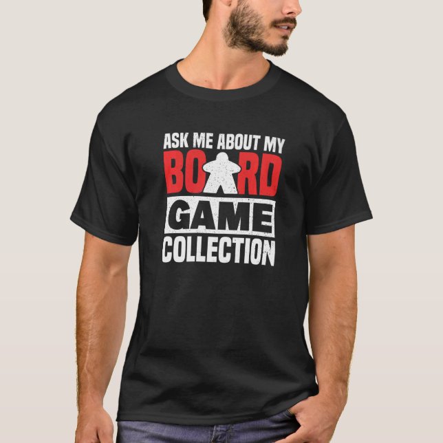 my board game collection board game board gamer ta T-Shirt (Front)