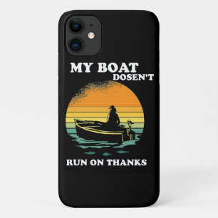 My Boat Doesnt Run On Thanks Case-Mate iPhone Case