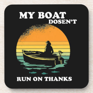 My Boat Doesnt Run On Thanks Coaster