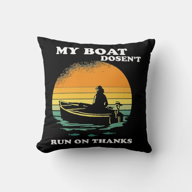 My Boat Doesnt Run On Thanks Cushion (Front)