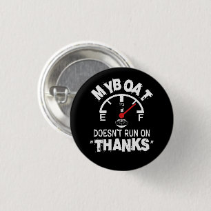 My Boat Doesn't Run on THANKS, Funny Captain Gifts 3 Cm Round Badge