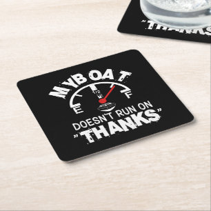 My Boat Doesn't Run on THANKS, Funny Captain Gifts Square Paper Coaster