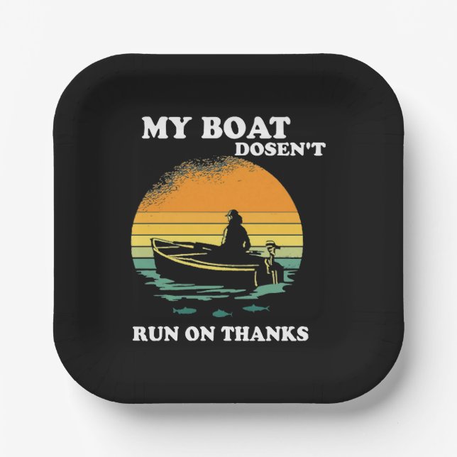 My Boat Doesnt Run On Thanks Paper Plate (Front)