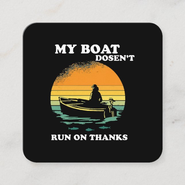 My Boat Doesnt Run On Thanks Square Business Card (Front)