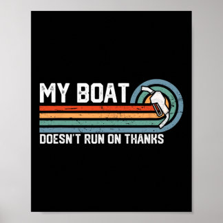 My Boat Doesn't Run On Thanks Tee - Vintage Boatin Poster
