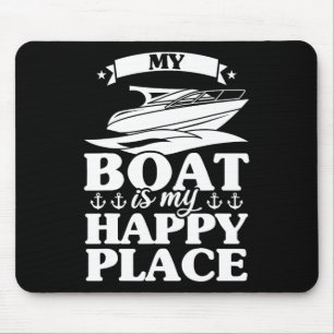My Boat Is My Happy Place Boat Sail Mouse Pad