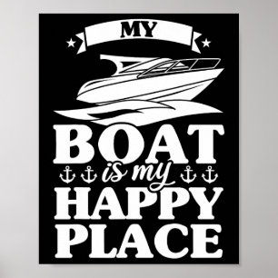 My Boat Is My Happy Place Boat Sail  Poster